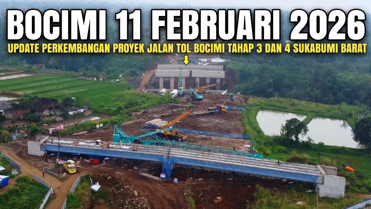 Tol Bocimi Tahap 3 Terbaru 11 Februari 2026 | Update Simpang Susun Jalan Tol Bocimi 3 Sukabumi Barat