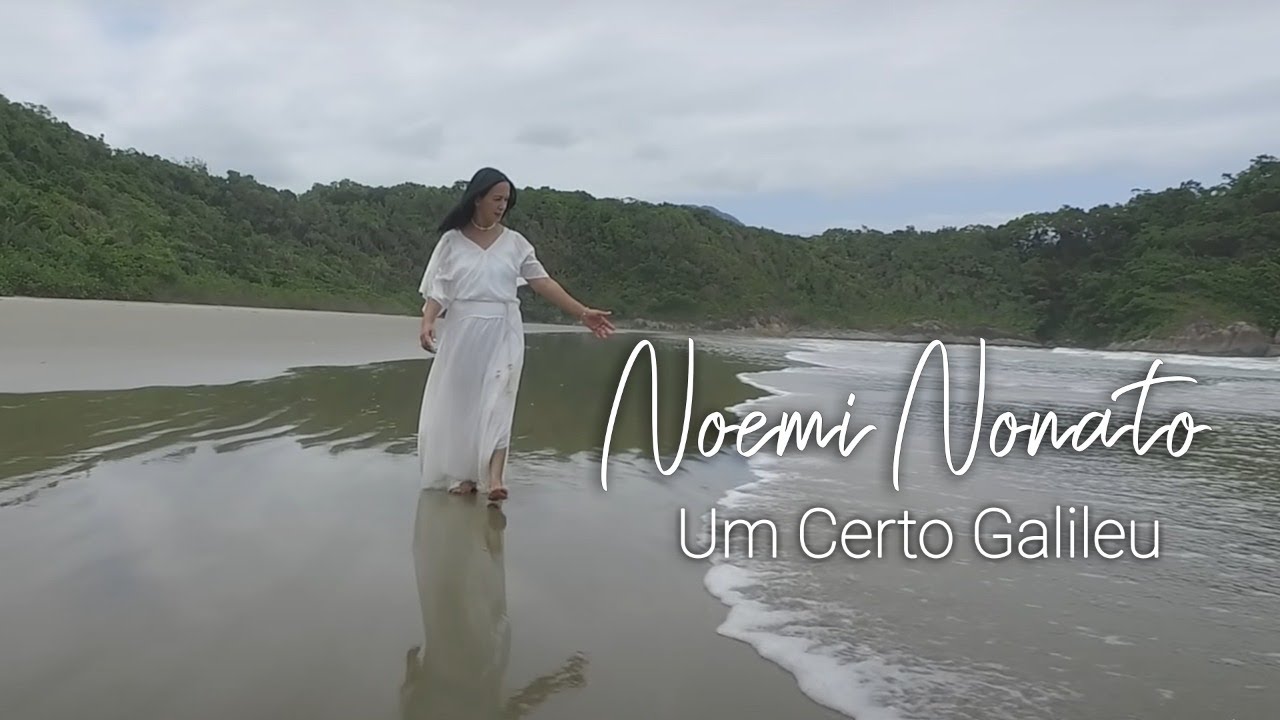 Noemi Nonato - Um Certo Galileu (Vídeo Oficial)