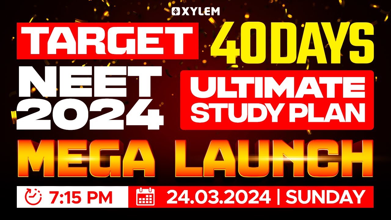 Target NEET 2024 - 40 Days Ultimate Study Plan | Mega  Launch | Xylem NEET