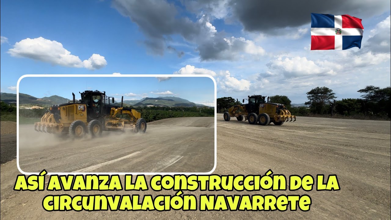 Caminando En RD🇩🇴 / Así Avanza la Construcción 🚧 de la Circunvalación Navarrete #republicadominicana