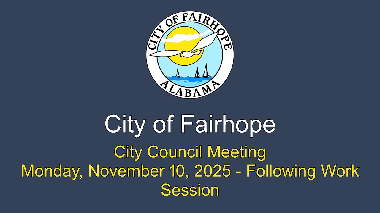 City of Fairhope City Council Work Session and Meeting November 10, 2025