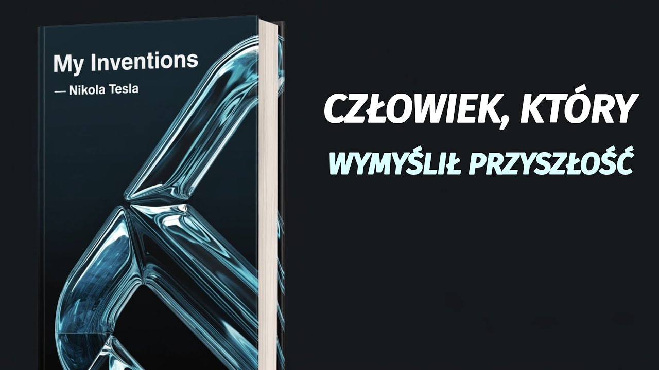 Moje Wynalazki - Nikola Tesla | Umysł, Który Wyprzedził Epokę