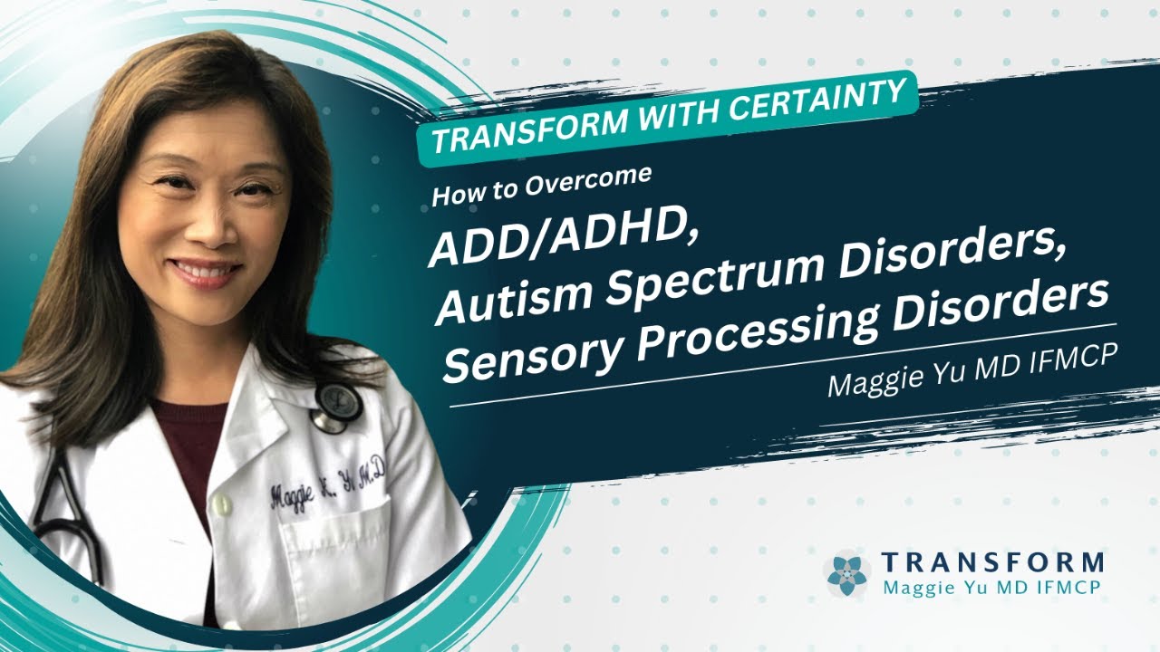 How to Overcome ADD, ADHD, Autism Spectrum, Sensory Processing Disorders