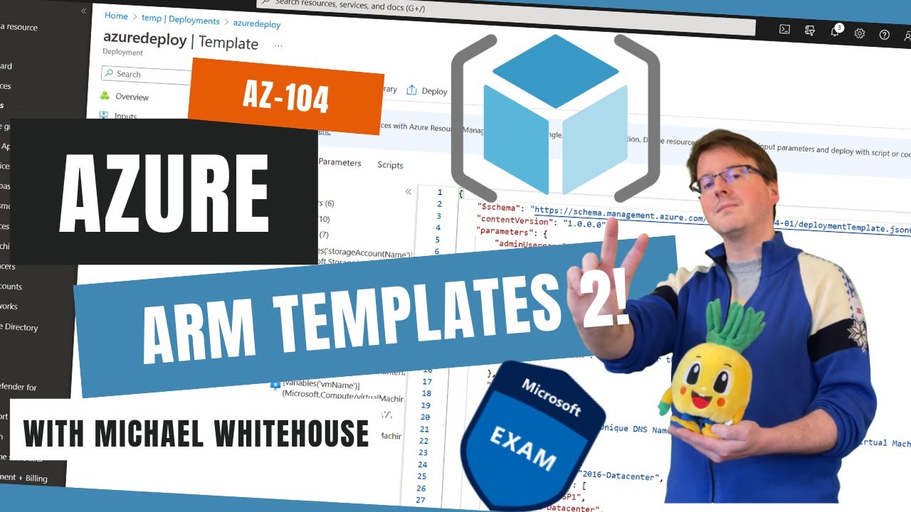 Azure  ARM Templates Part 2,  return of the pineapple - Exam AZ-104: Microsoft Azure Administrator