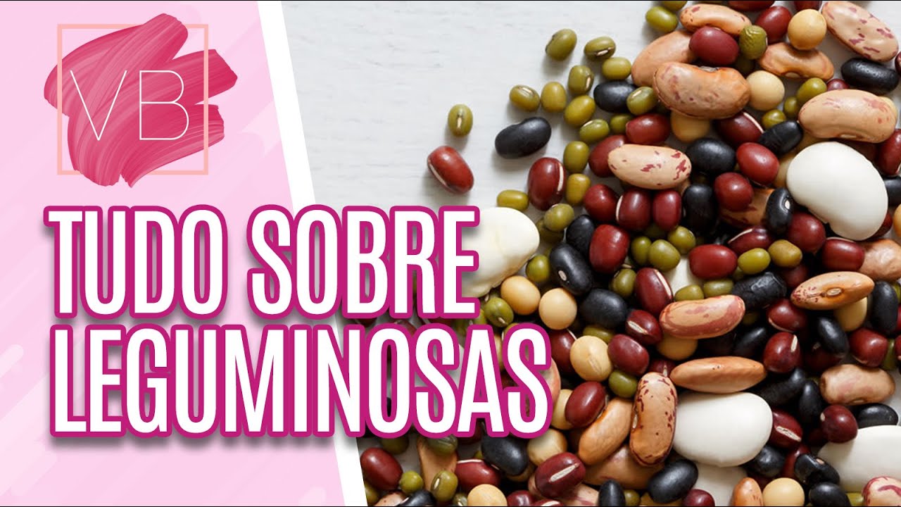 Tudo sobre LEGUMINOSAS - Você Bonita (04/04/19)