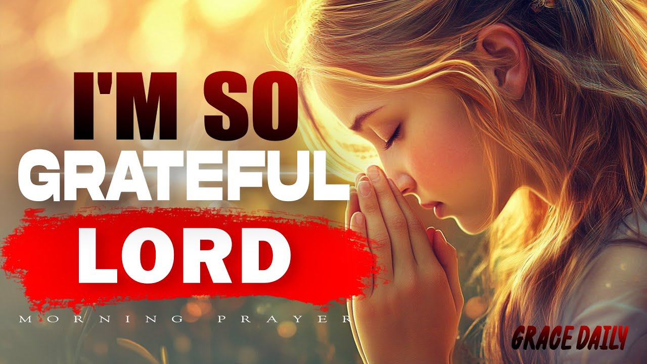 Thank You, God, for Waking Me Up Today | A Grateful Morning Prayer | Morning Prayer