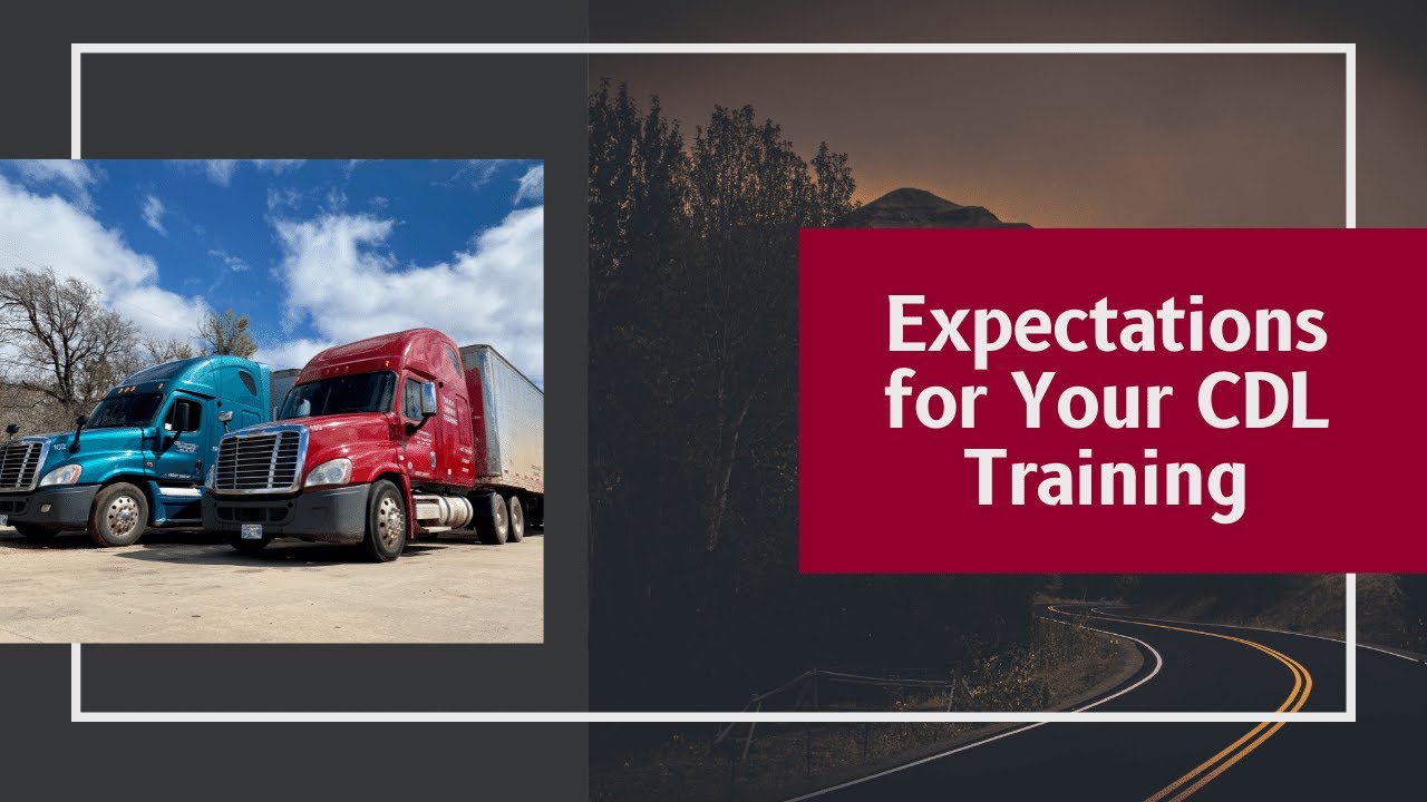 Expectations for Your CDL Training