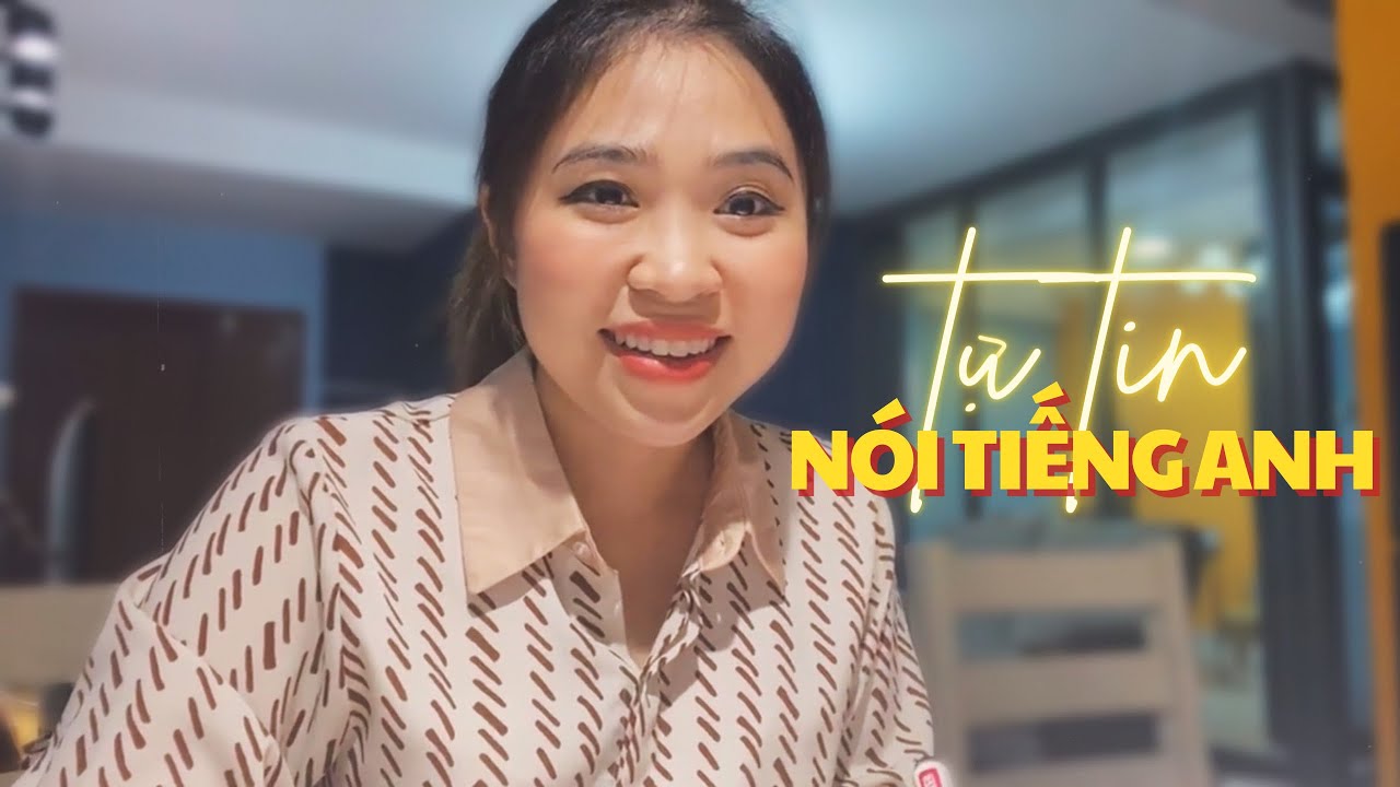 Tự tin nói tiếng Anh | Talk to Miss Lan