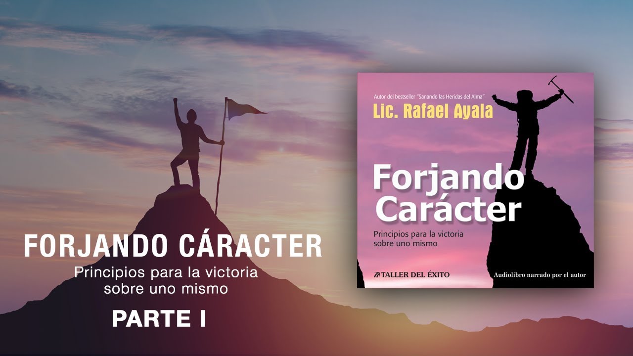 Forjando carácter - Parte 1 (AUDIOLIBRO OFICIAL)