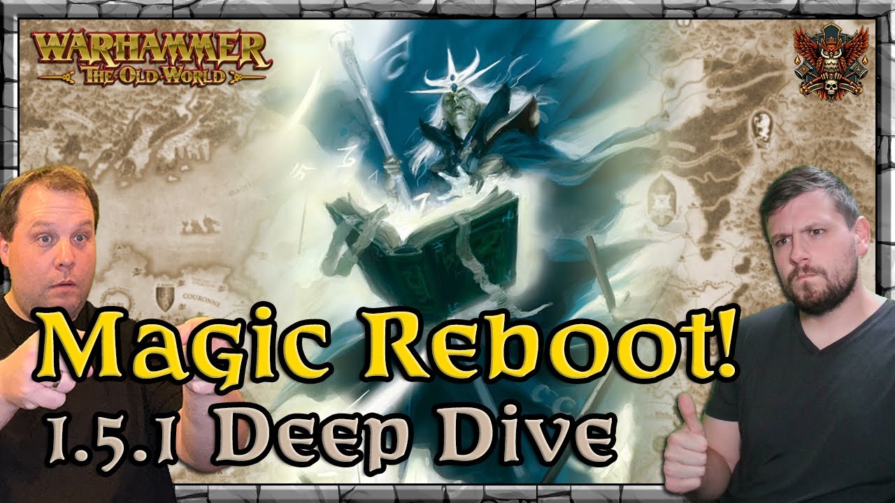 Magic Reboot - 1.5.1 Deep Dive & Analysis |  Game Meta | Warhammer | Old World Legends Show