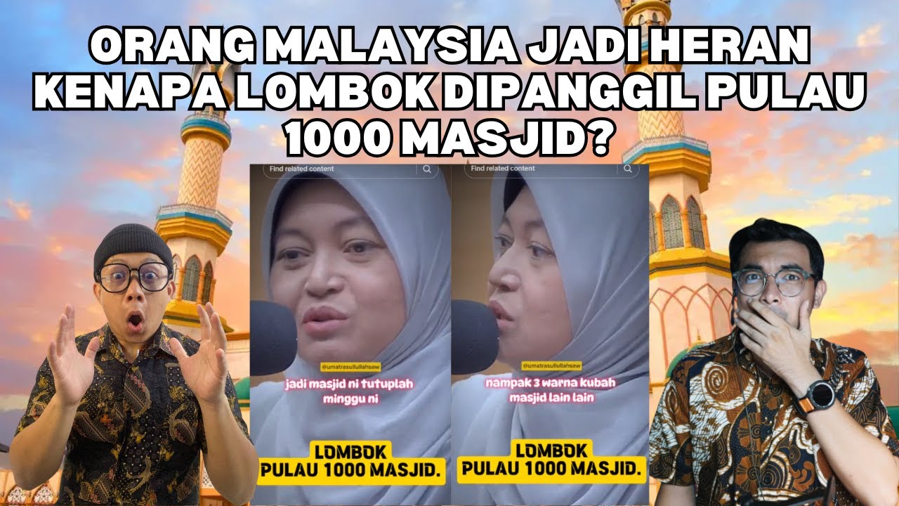 ORANG MALAYSIA JADI HERAN KENAPA LOMBOK DIPANGGIL PULAU 1000 MASJID?