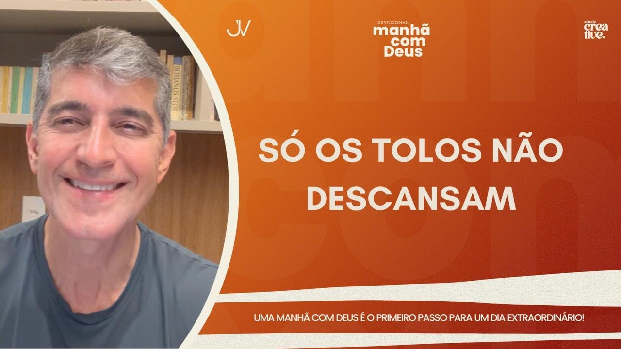 MANH&Atilde; COM DEUS | S&Oacute; OS TOLOS N&Atilde;O DESCANSAM | Josu&eacute; Valandro Jr.