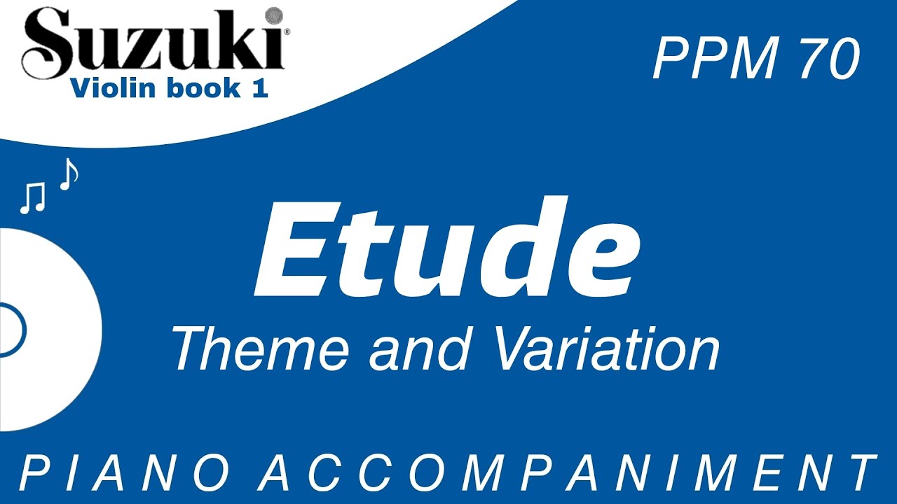 Suzuki Violin Book 1 | Etude | Theme and Variation | Piano Accompaniment | PPM = 70