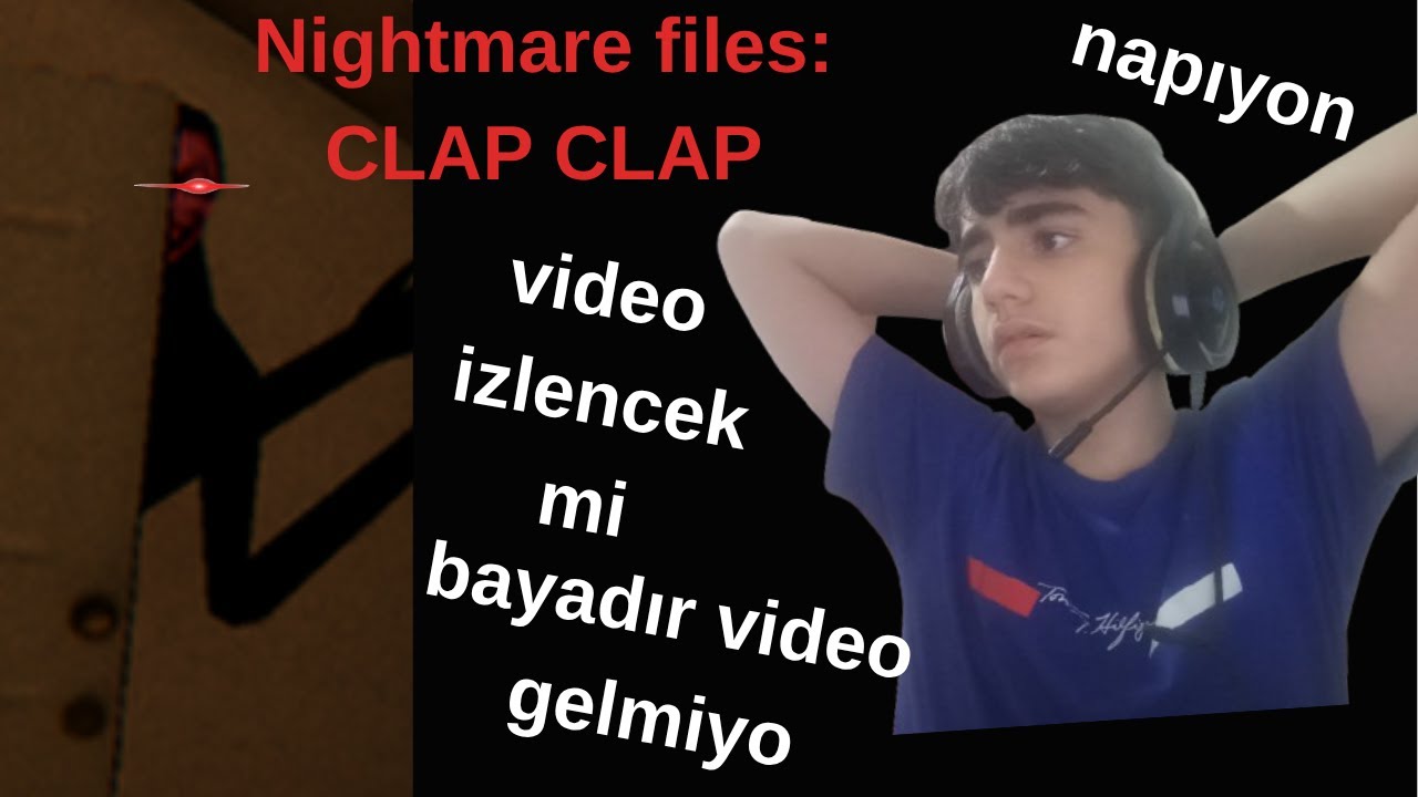 El Şıklatmak...   -Nightmare Files:Clap Clap