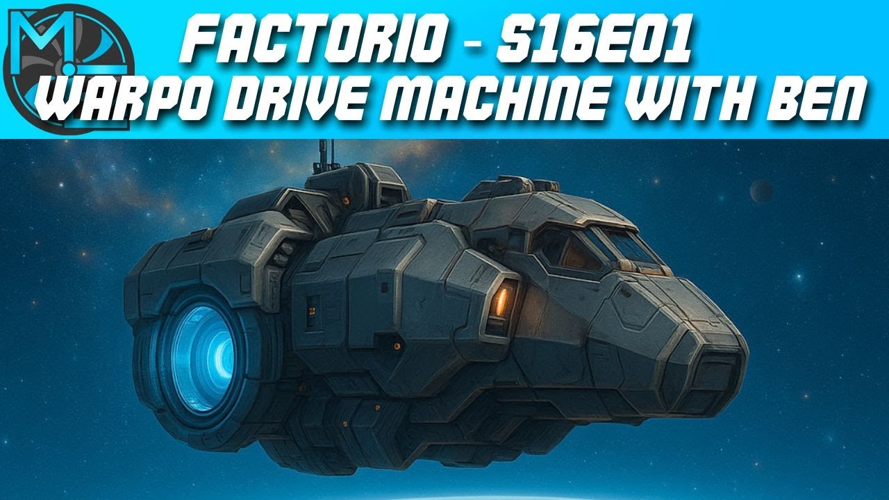 Factorio - S16E01 - Warp Drive Machine with Ben