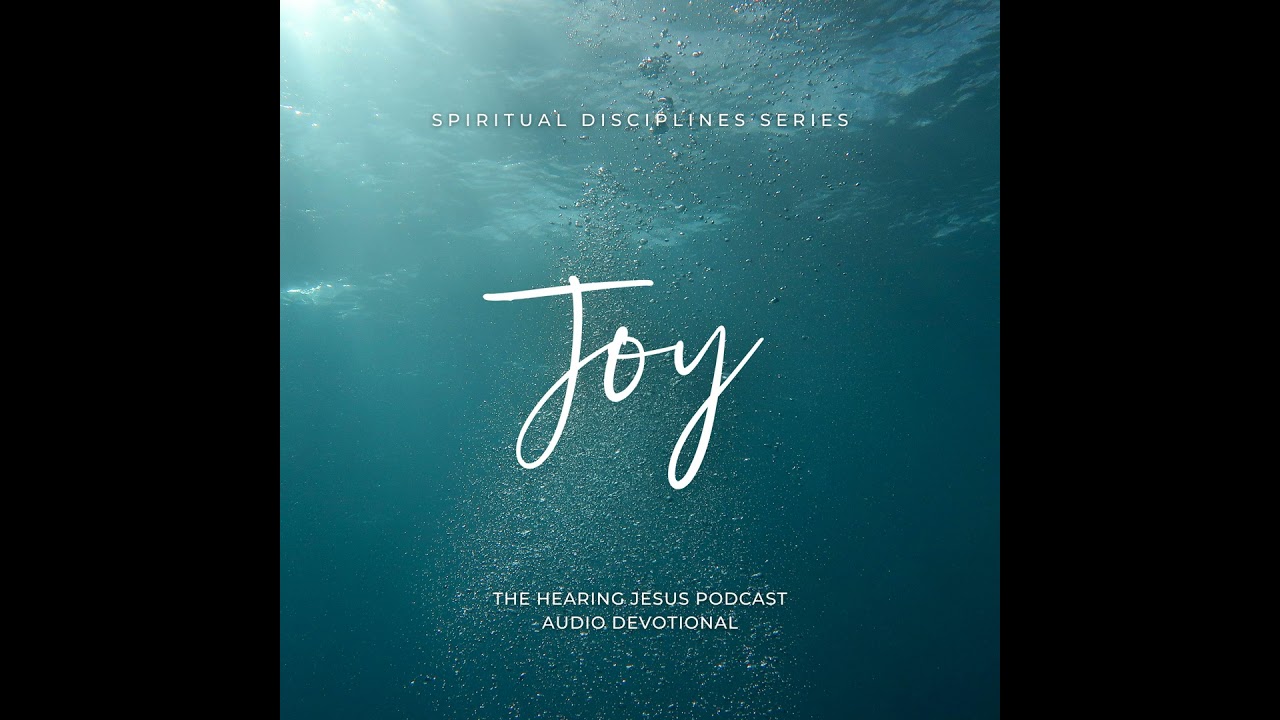 The Spiritual Gift of Joy vs Walking in Joy : Hearing God, Devotional
