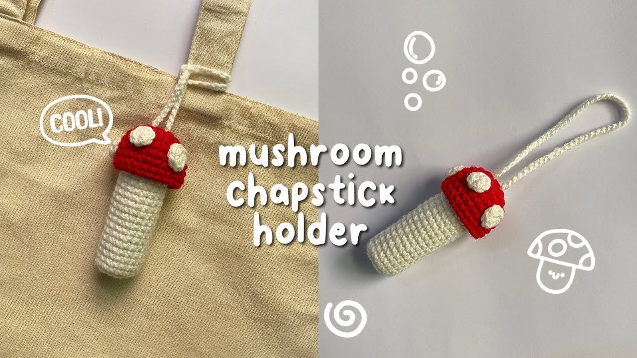Crochet Mushroom Chapstick Holder Tutorial 🍄| Crochet Mushroom Pouch | Crochet Lipstick Holder