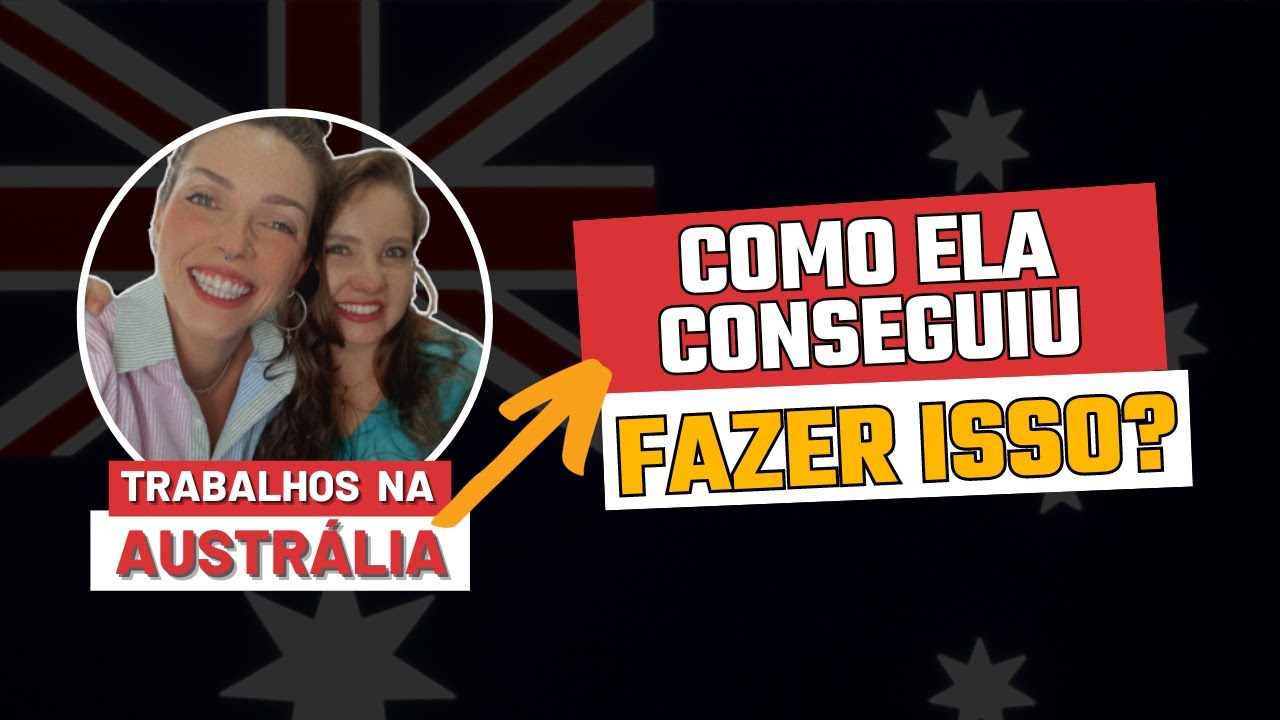 Como fazer INTERCÂMBIO na AUSTRÁLIA Trabalho e estudo | EMPREGO