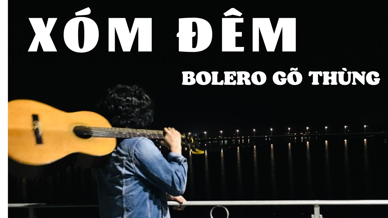 Hướng dẫn đệm hát BOELRO GÕ THÙNG: Xóm Đêm - Hay và dễ tập