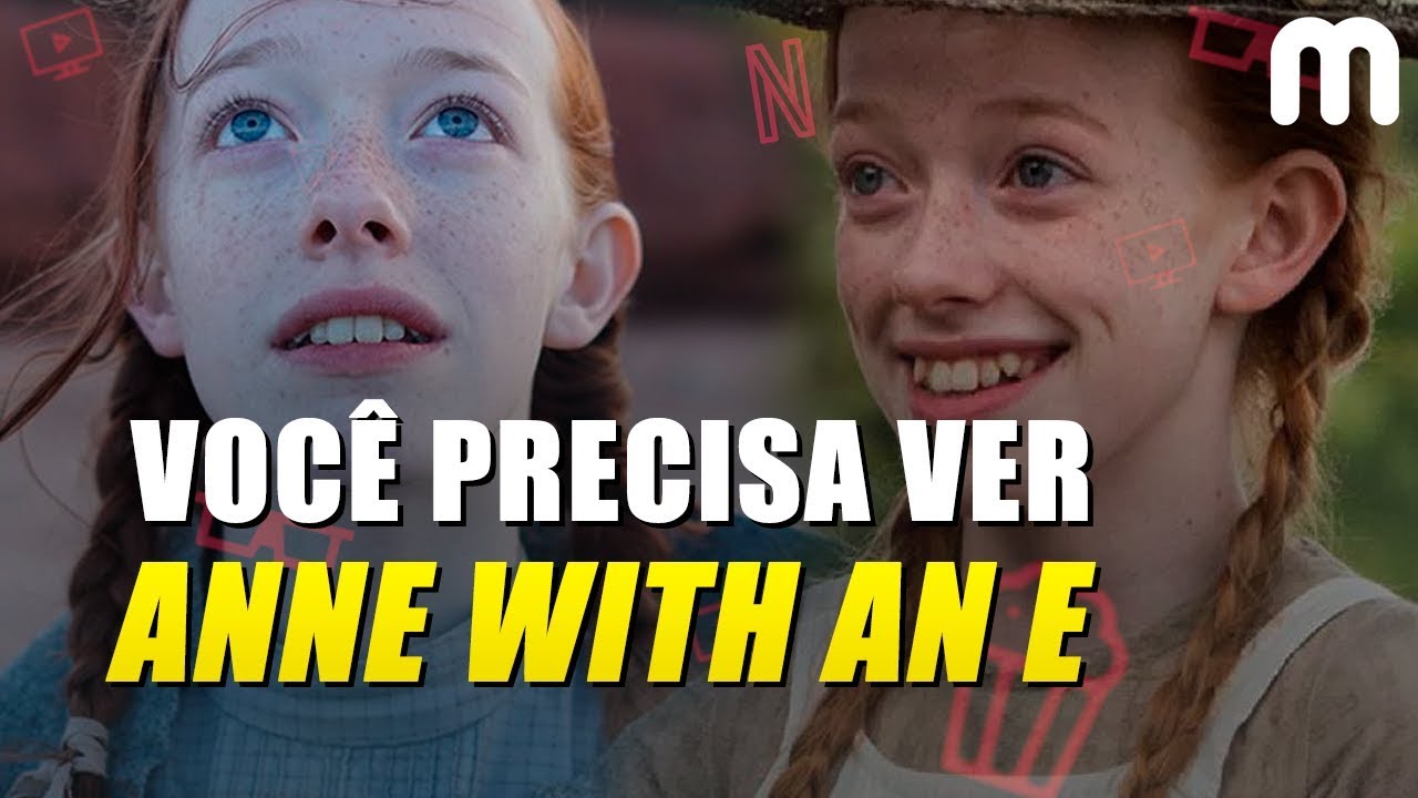 VALE A PENA ASSISTIR ANNE WITH AN E?