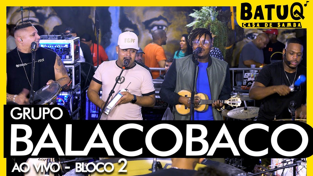 Grupo Balacobaco Ao vivo Na BatuQ - Bloco 2