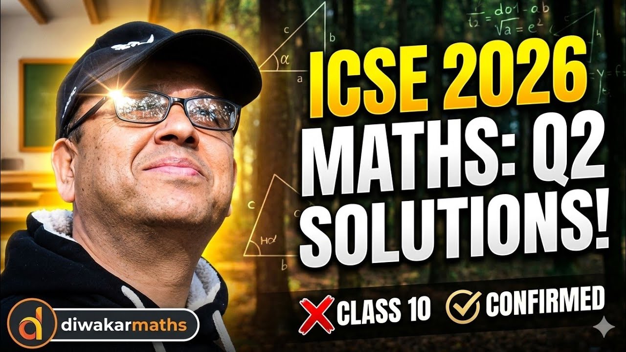 ICSE 2026, MATHS Q2, EXPLAINED!!