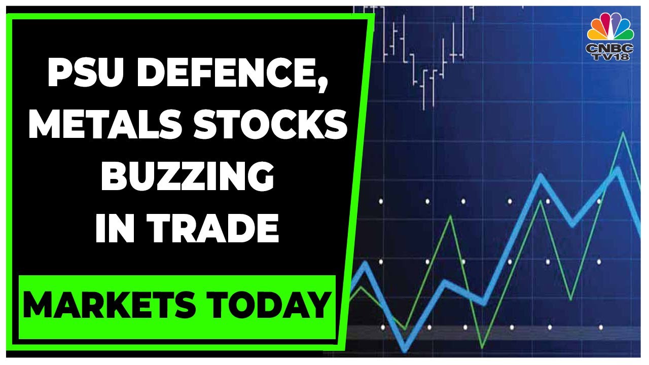 PSU Defence Stocks Surge While Metal Stocks Under Pressure In Trade | Markets Today | CNBC-TV18