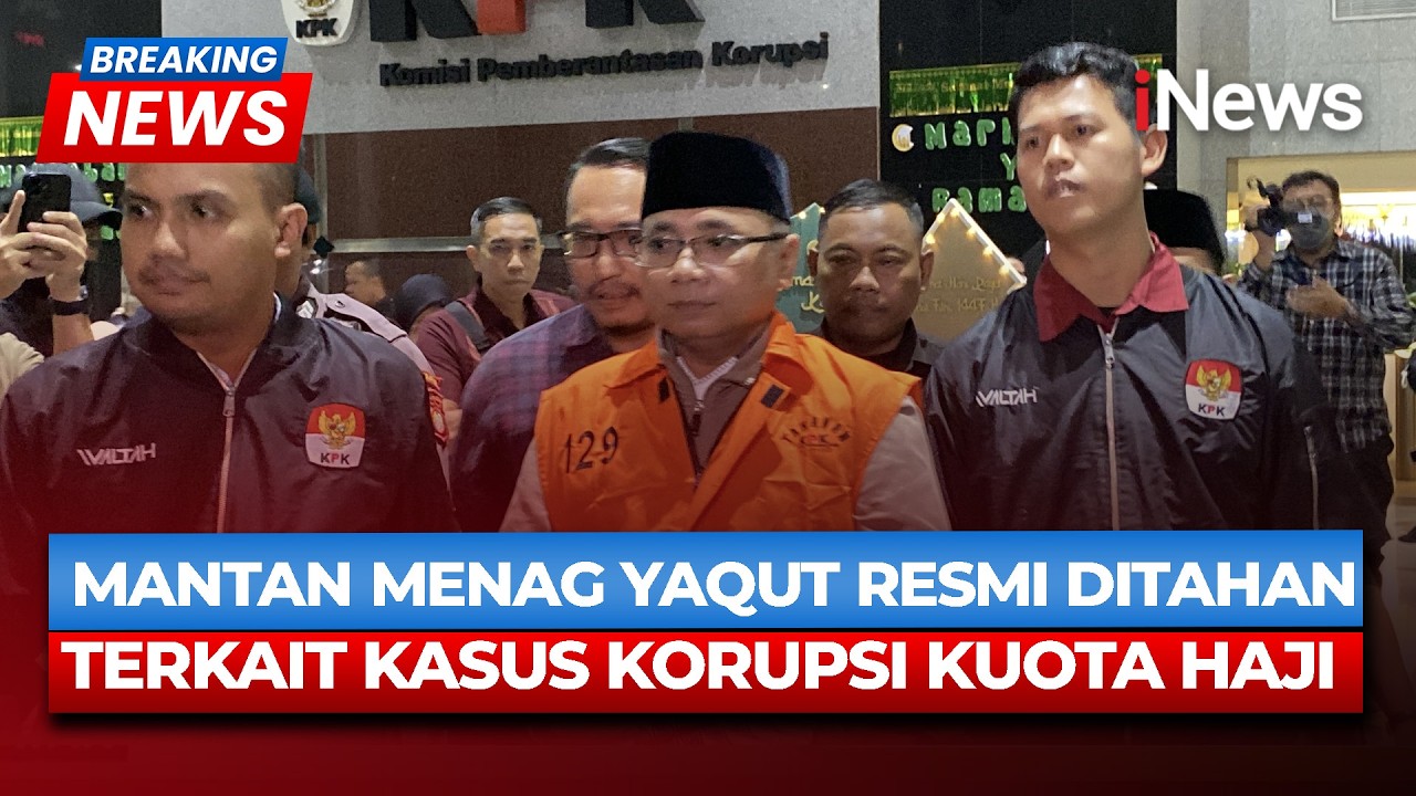 BREAKING NEWS! Mantan Menag Yaqut Resmi Ditahan KPK, Terkait Korupsi Kuota Haji