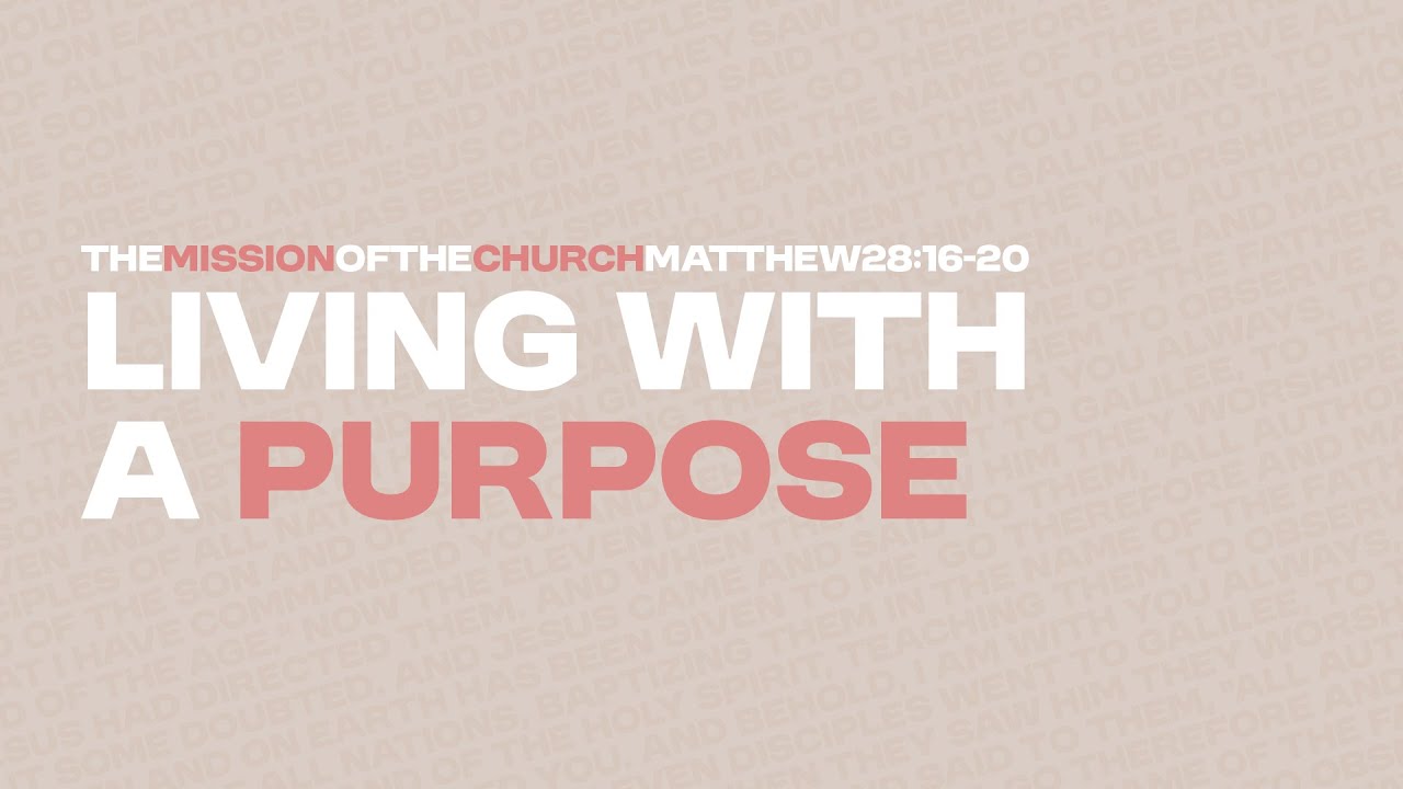 Living with a Purpose // The Mission of the Church #1 // Joy Church