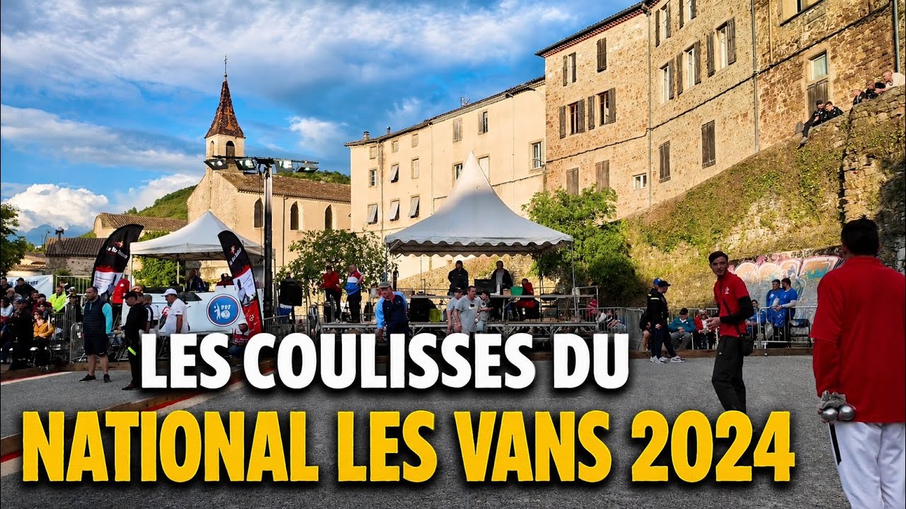 COULISSES DU NATIONAL LES VANS 2024 #petanque