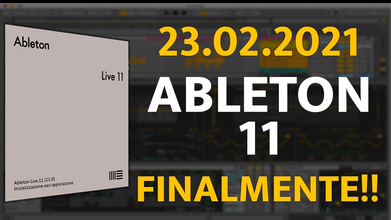 23.02.2021 - Ableton 11: FINALMENTE!