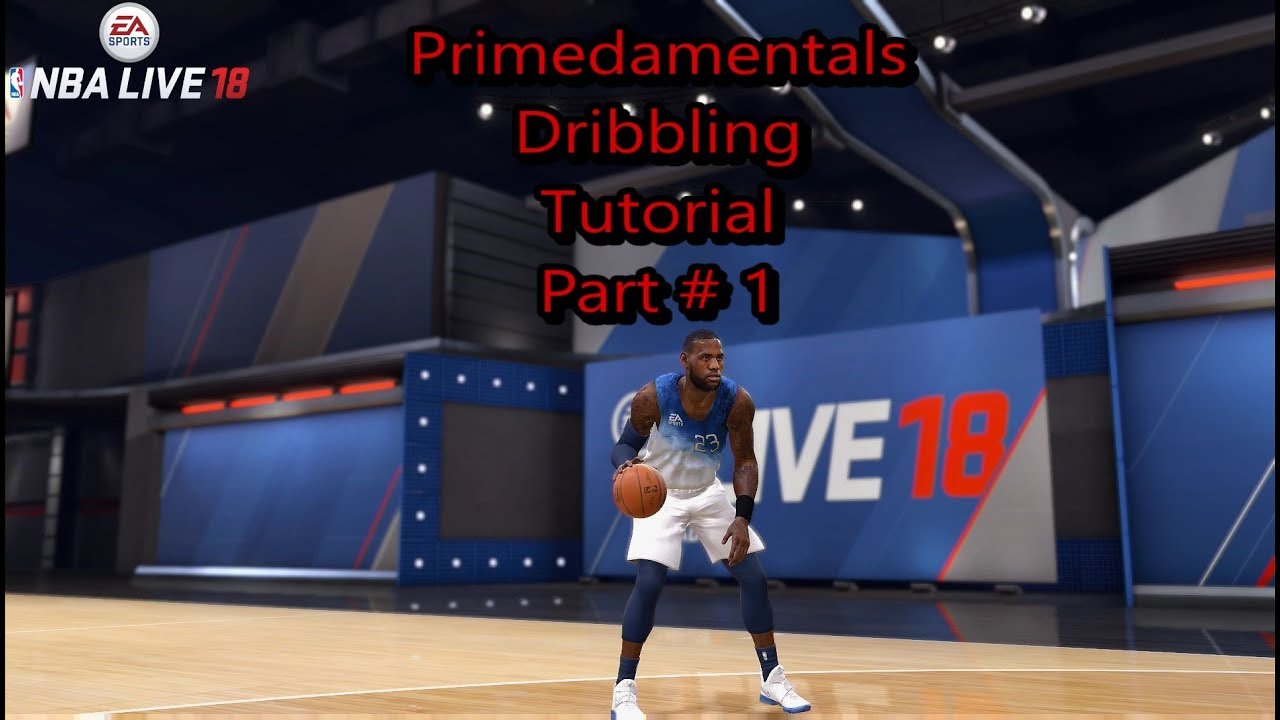 Nba Live 18 Primedamentals Part 1/ Dribbling Tutorial