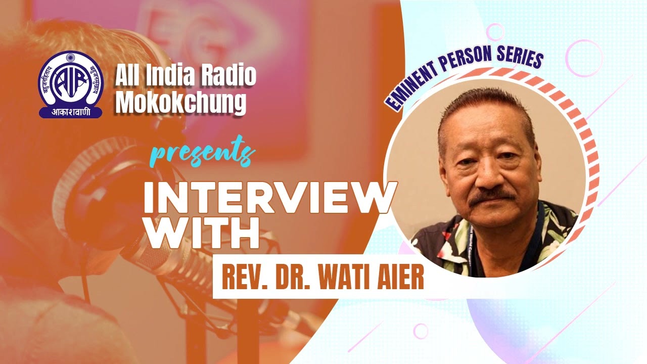 Interview with Rev. Dr. Wati Aier  | Part One