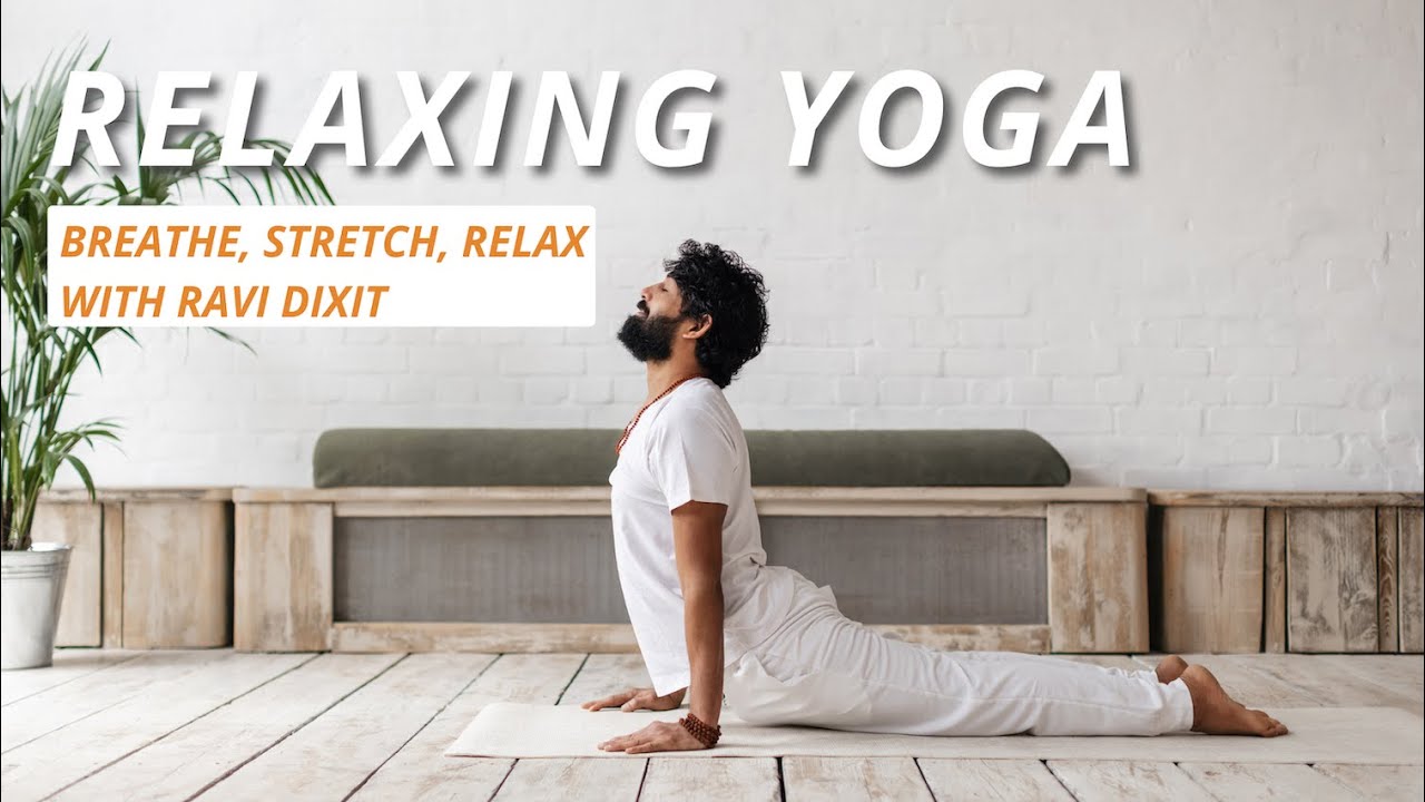 Relaxing Yoga | Breathe, stretch, relax... with Ravi Yoga