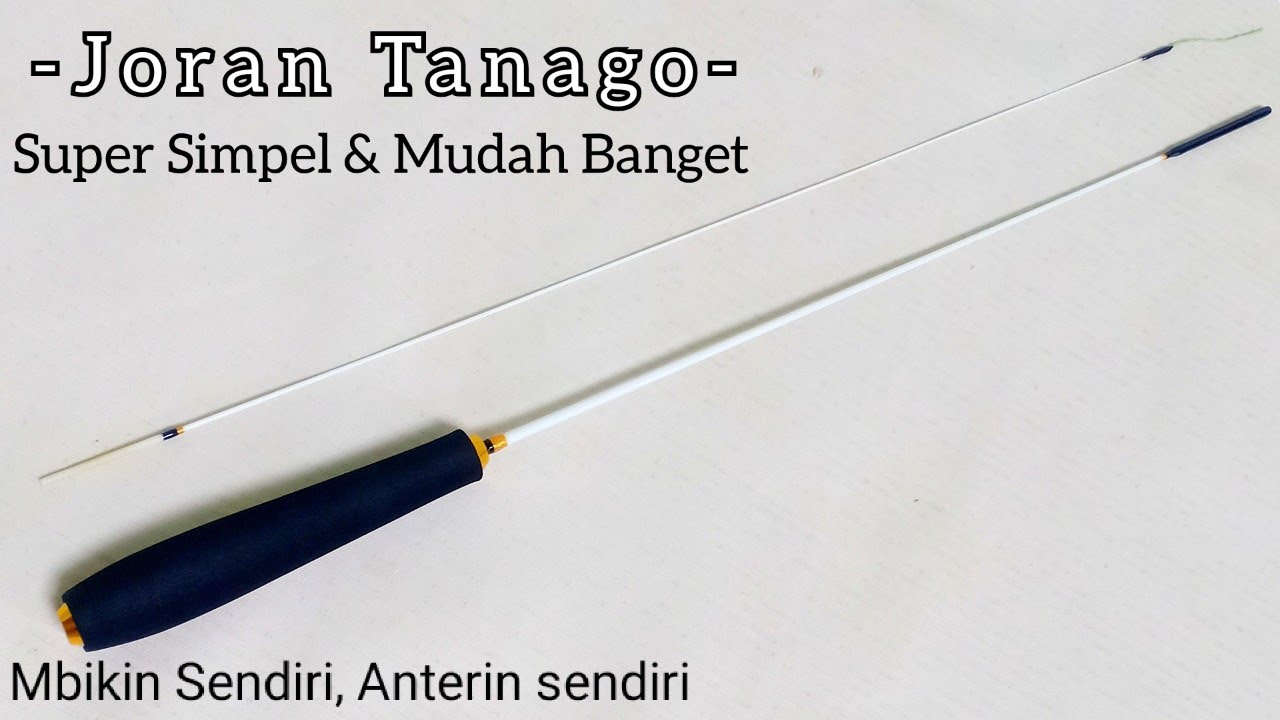 Membuat Joran Tanago