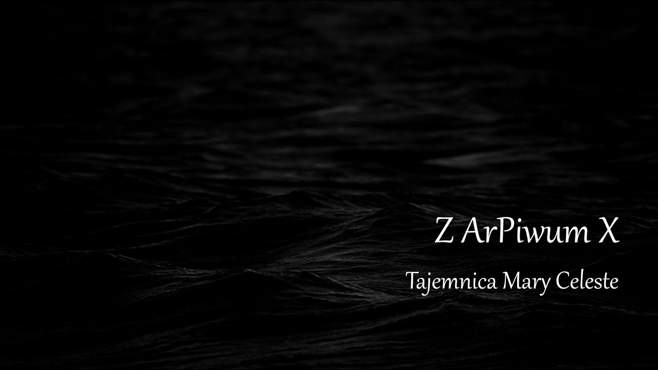 Z ArPiwum X - Tajemnica Mary Celeste