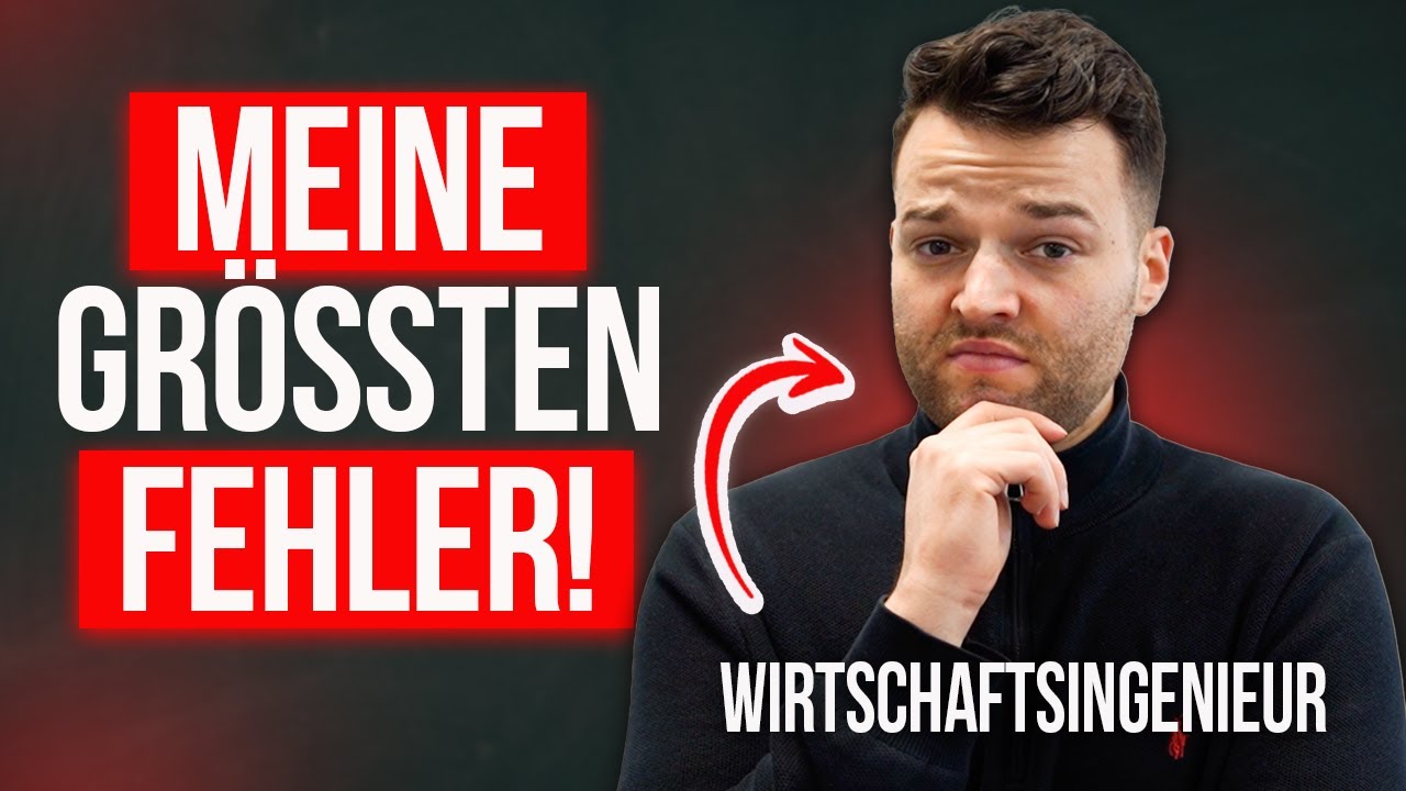 Vermeide diese Fehler, wenn du Wirtschaftsingenieurwesen studierst!