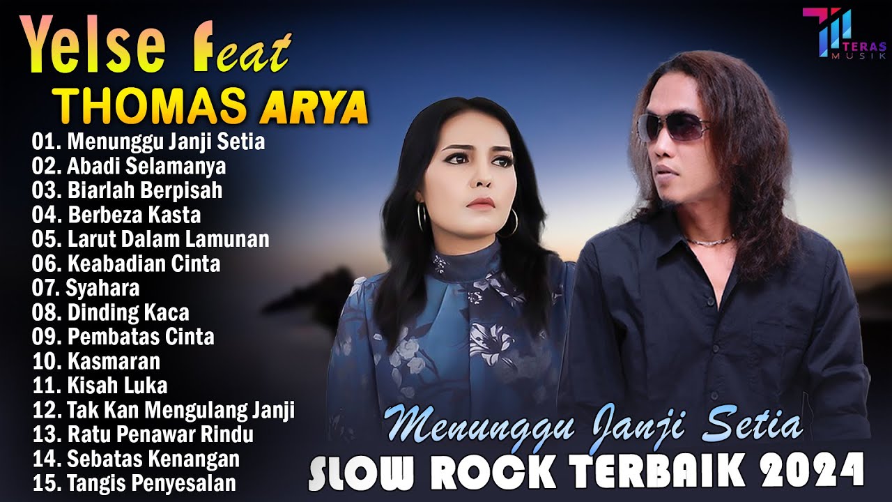 THOMAS ARYA FEAT YELSE FULL ALBUM TERBAIK 2024 ~ SLOW ROCK TERPOPULER 2024