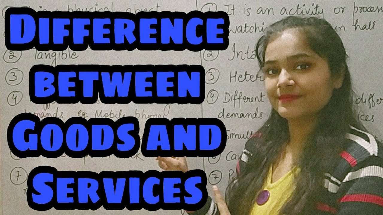 Difference between Goods and services | वस्तुओं और सेवाओं में अंतर | Business studies |Shruti Gupta