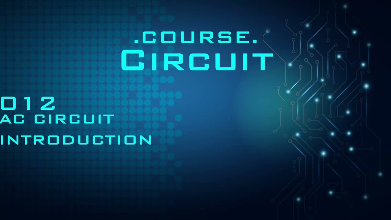 Circuit 012.AC Circuit analysis