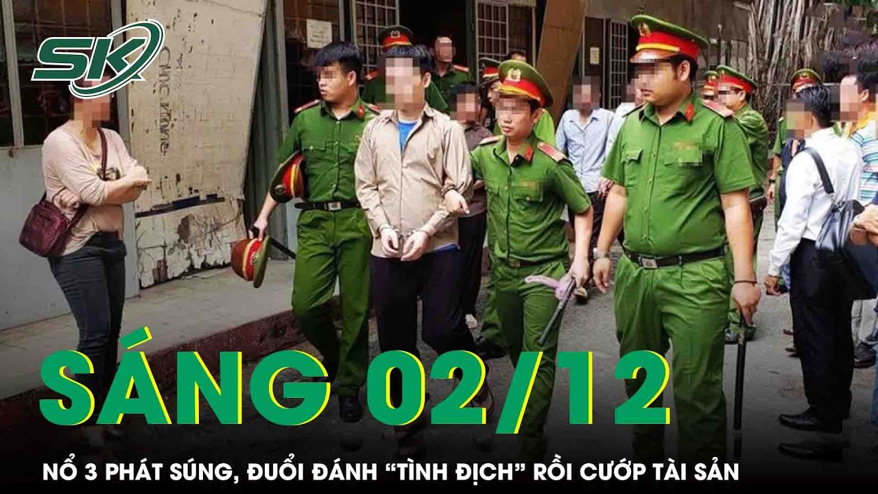 Sáng 2/12:Gã trai kéo theo đồng bọn nổ 3 phát súng, đuổi đánh “tình địch” rồi cướp tài sản tẩu thoát
