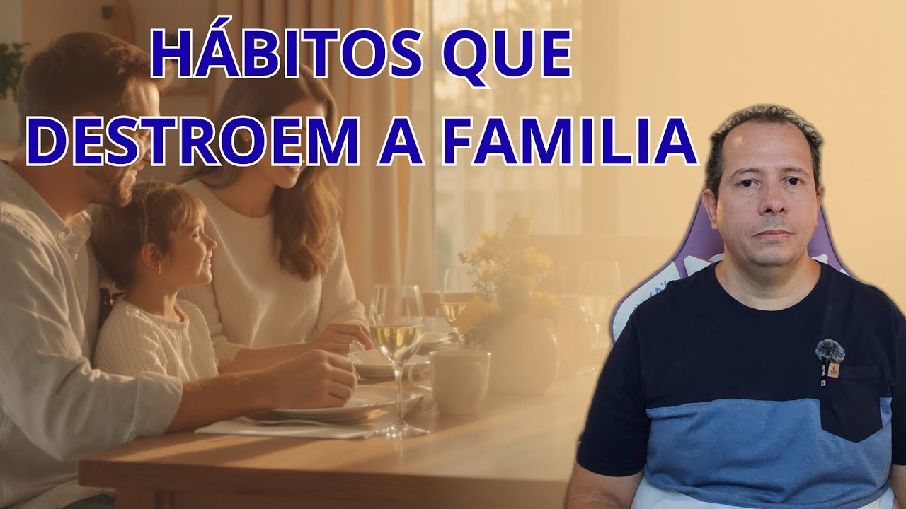 O Que Está Sabotando Sua Família? Hábitos Perigosos Que Ninguém Percebe