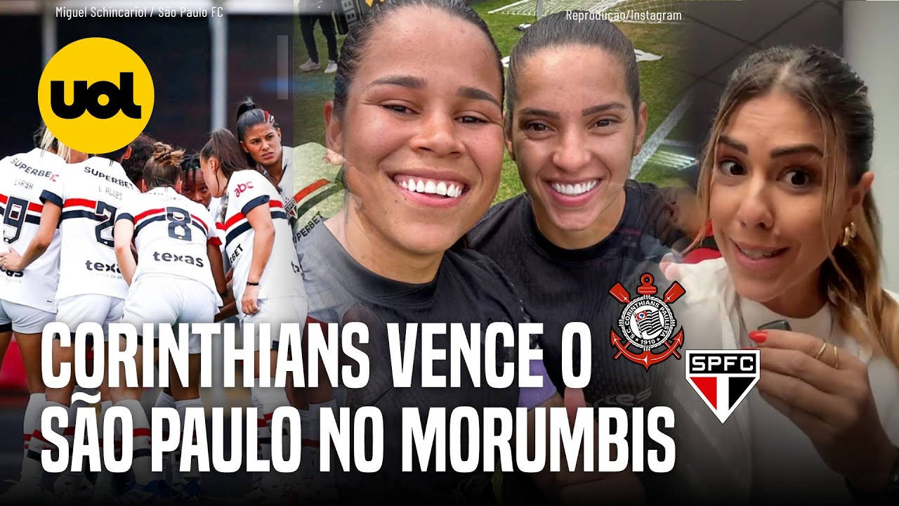 SÃO PAULO X CORINTHIANS: JOGADORAS EXALTAM JOGO NO MORUMBIS E PROJETAM VOLTA NA NEO QUÍMICA ARENA