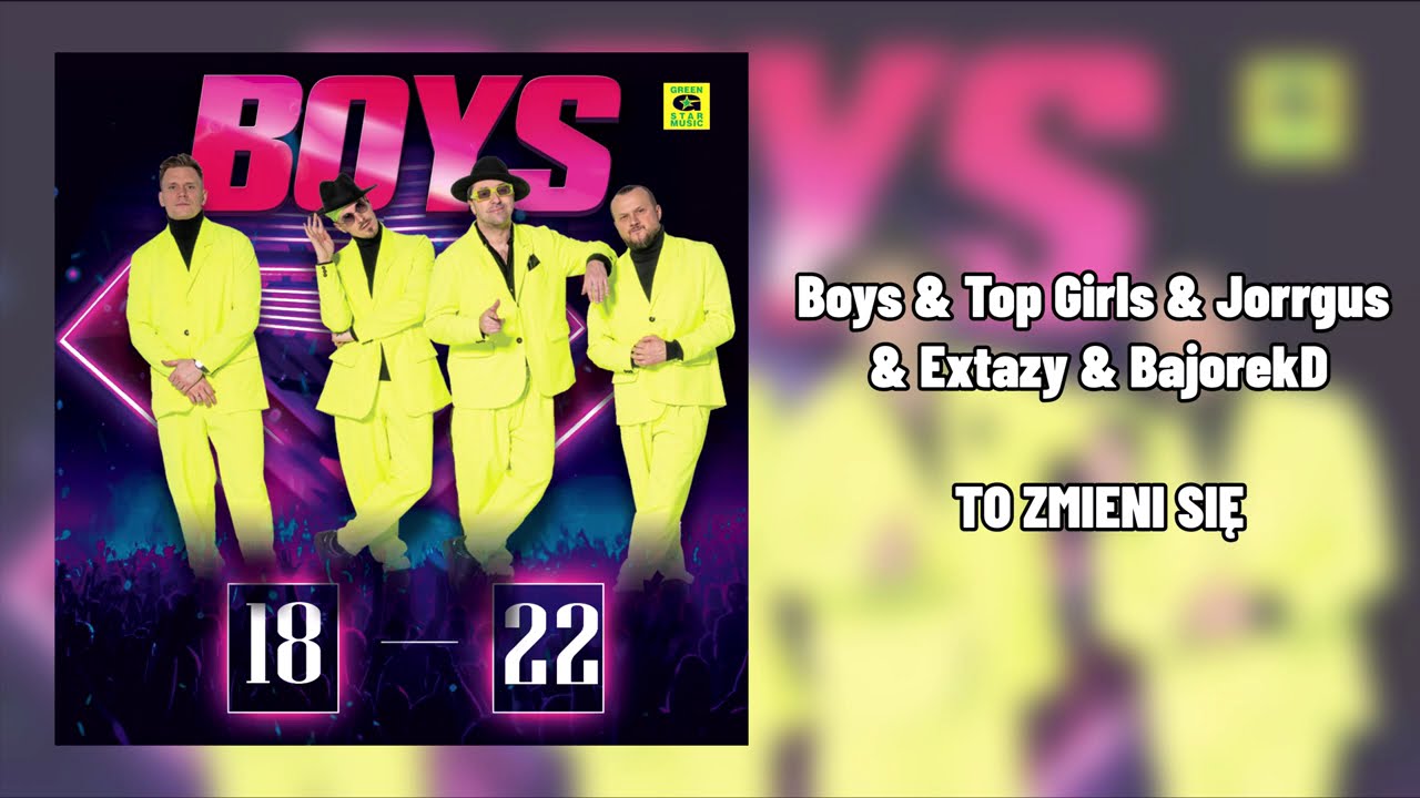 Boys & Top Girls & Jorrgus & Extazy & BajorekD - To zmieni się 👍 (Album 18-22)