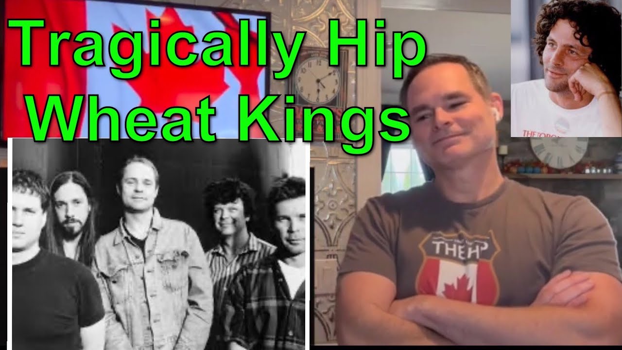 American Reacts - Tragically Hip, Wheat Kings and a Profile in Courage - David Milgaard