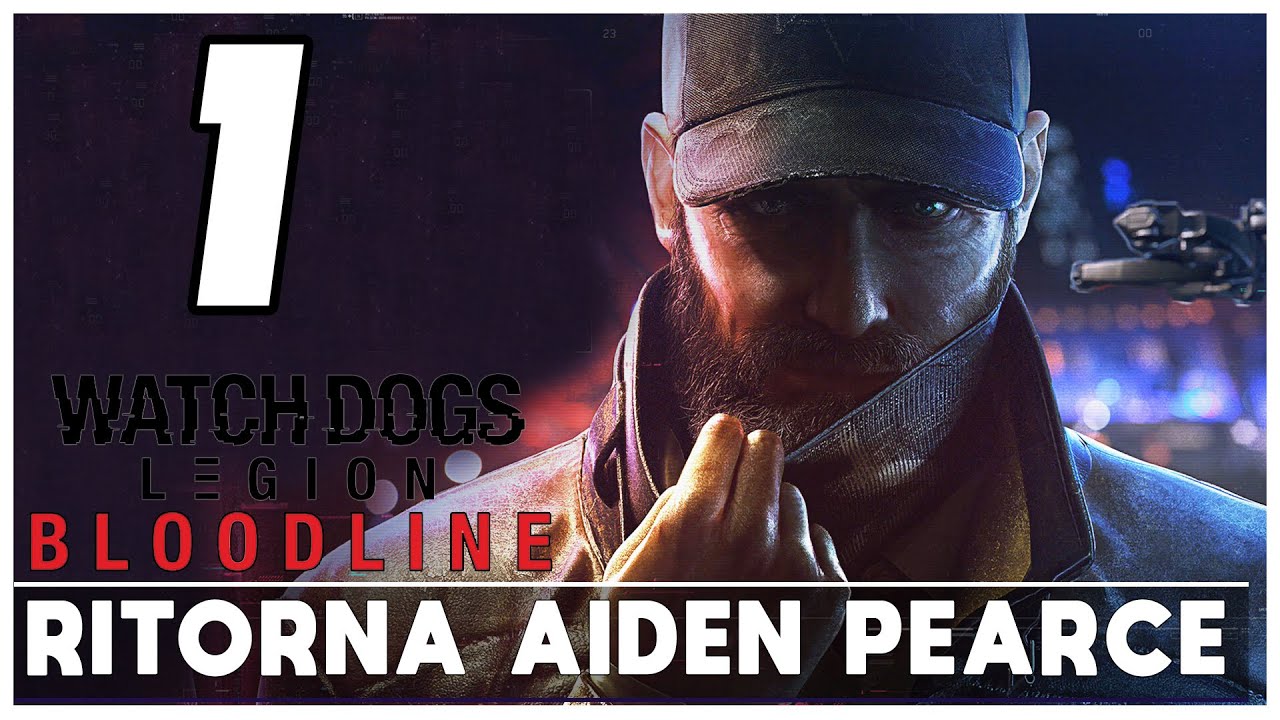 Bloodline DLC Watch Dogs Legion (Gameplay Ita) #1 | Ritorna Aiden Pearce!