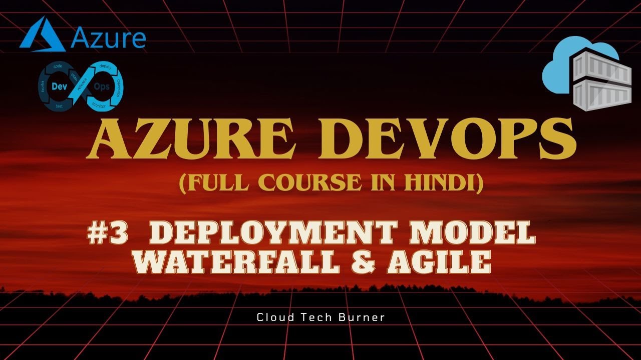 3 - Deployment Model Waterfall & Agile in hindi in Azure DevOps | Azure DevOps Full Tutorials
