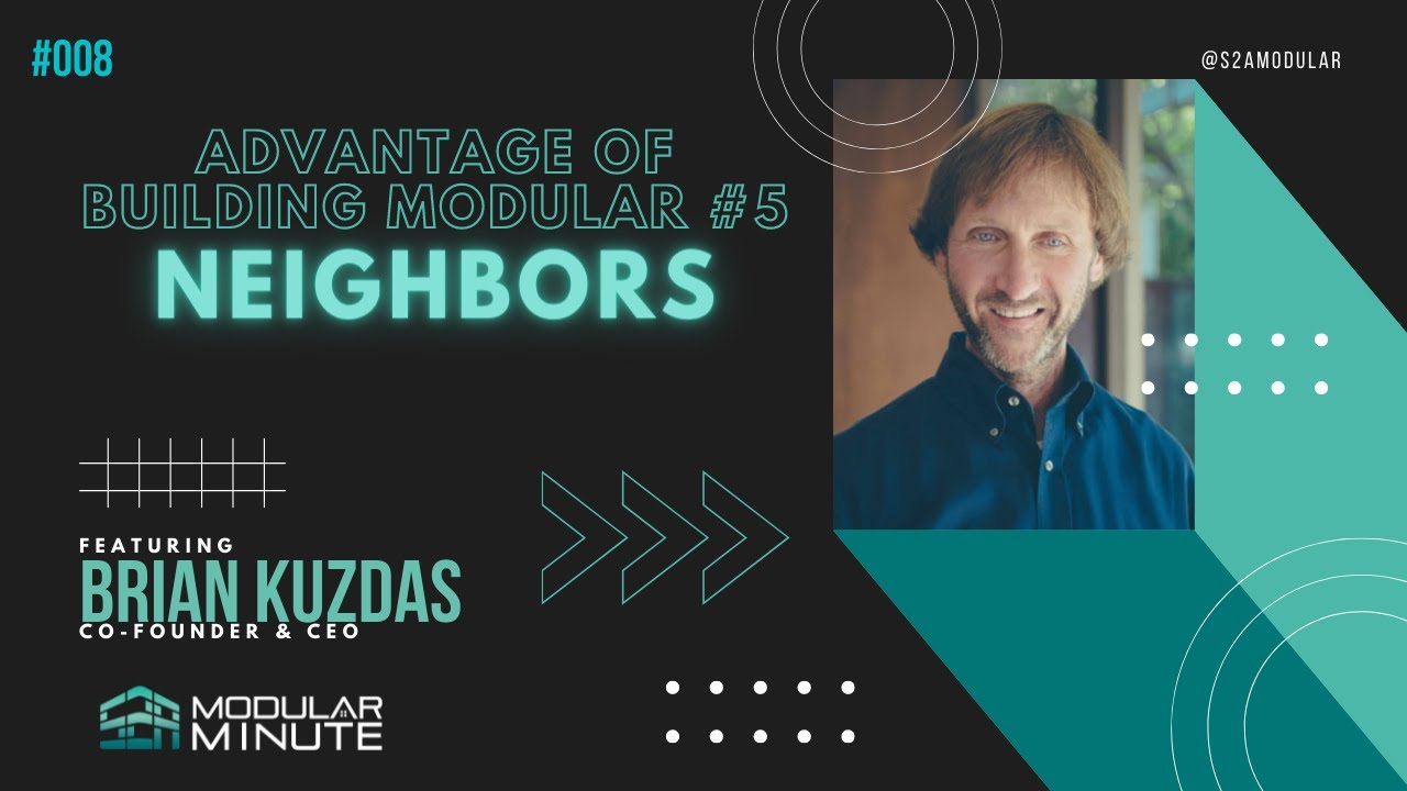 Advantage #5 of Building Modular - NEIGHBORS | S2A Modular Minute
