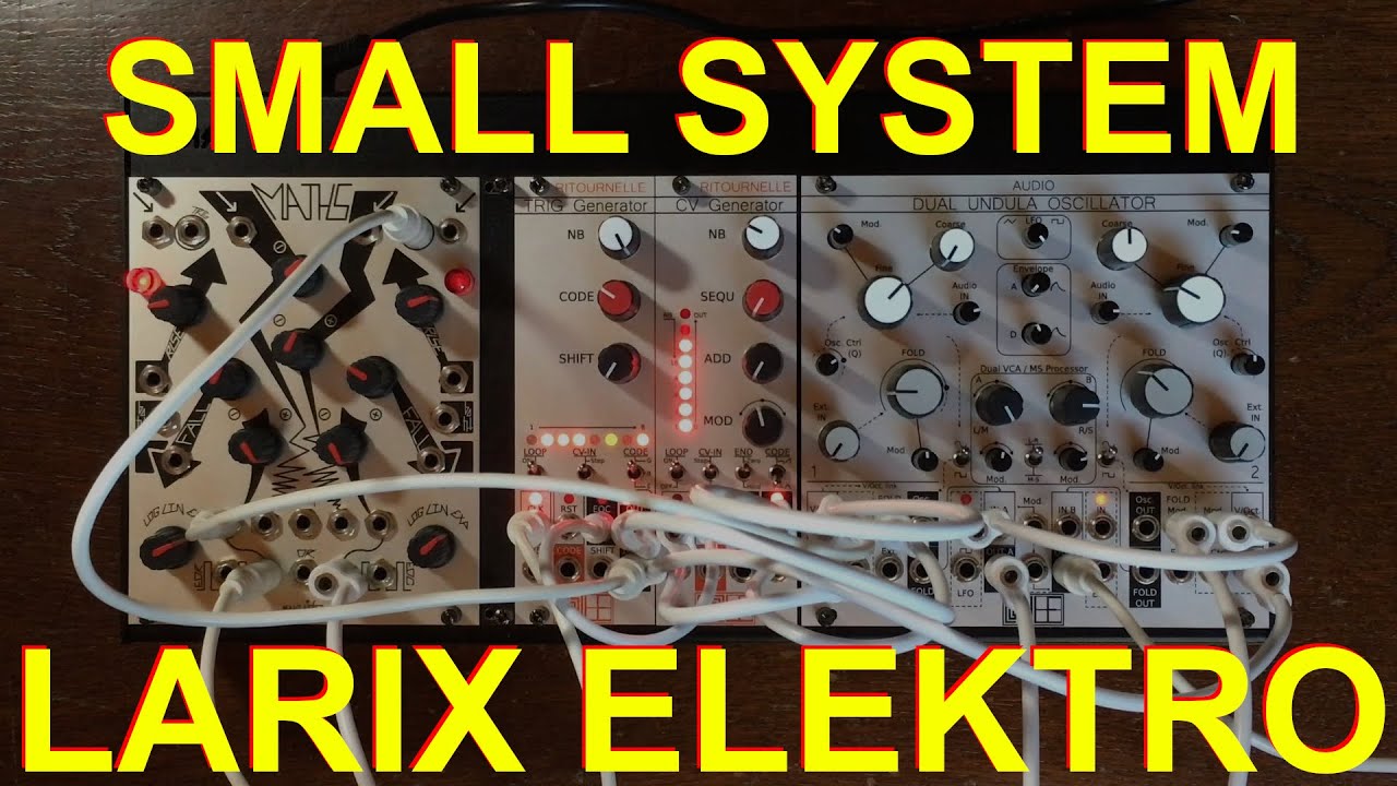Having fun with a small Larix Elektro  eurorack system