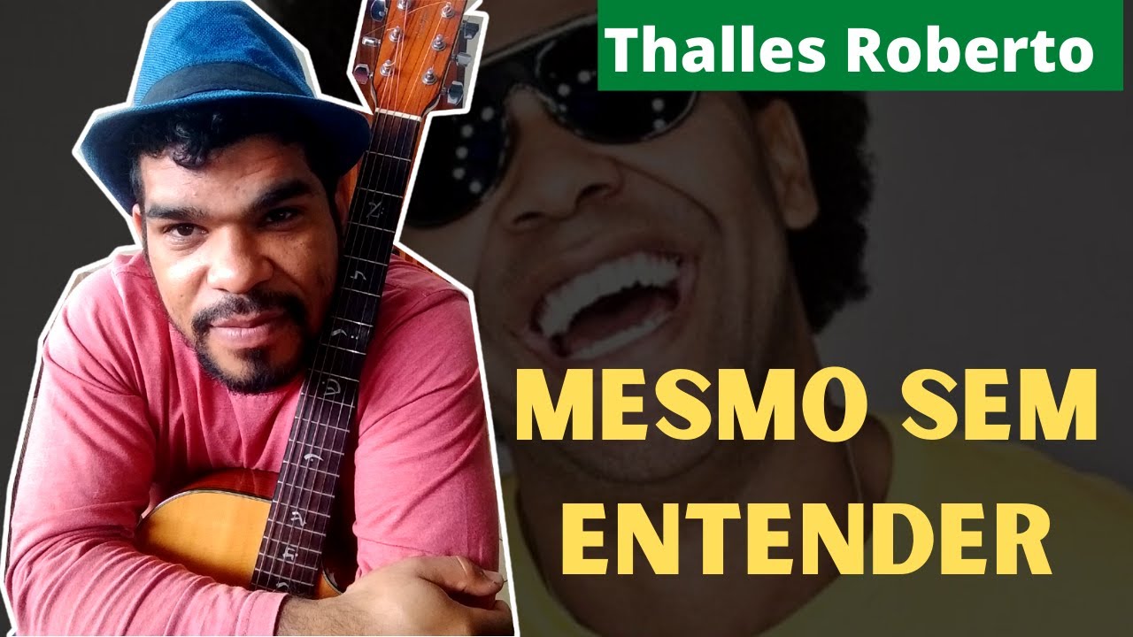 COMO TOCAR MESMO SEM ENTENDER  - THALLES ROBERTO SEM PESTANA + CIFRAS AULA VIOLÃO